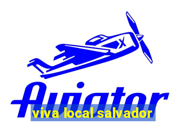 viva local salvador